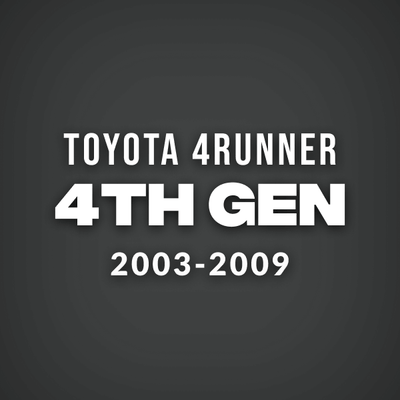 4TH GEN TOYOTA 4RUNNER ACCESSORIES (2003-2009)